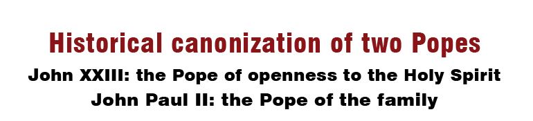 Canonization of two popes Canonization of two popes