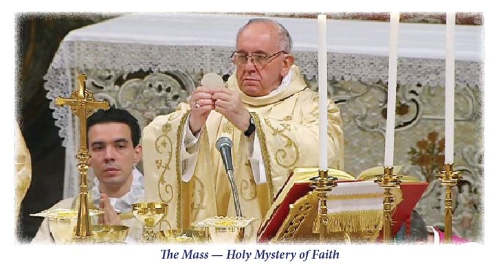 The Mass, mystery of Faith The Mass, mystery of Faith